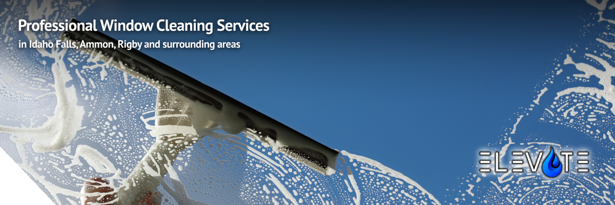 Window Cleaning Services in Idaho Falls, Ammon, and Rigby, ID